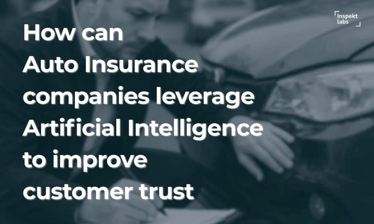 How Auto Insurance companies can leverage AI to improve customer trust