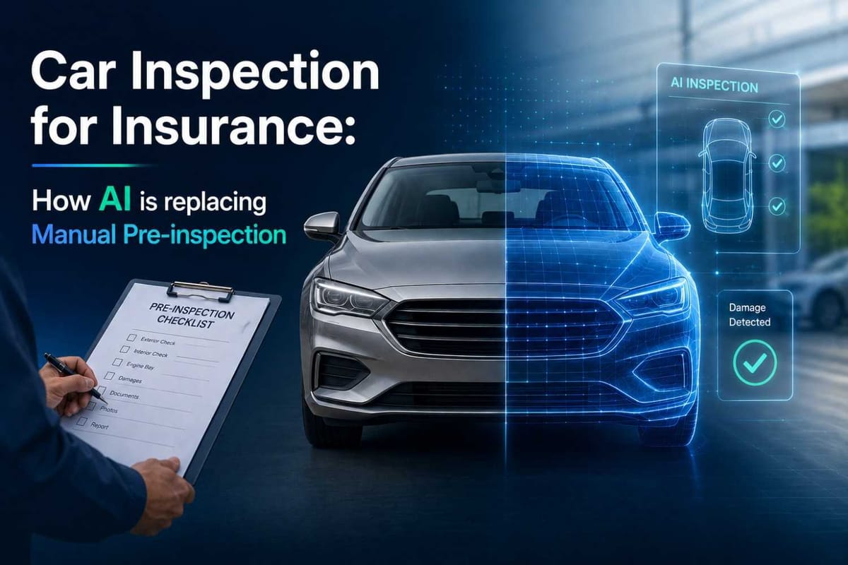 Car Inspection for Insurance: How AI is replacing Manual Pre-inspection